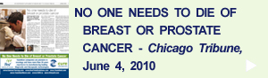 No One Needs to Die of Breast / Prostate Cancer