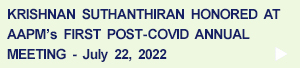 Krishnan Suthanthiran Honoured at AAPM's First Post-COVID Meeting