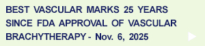 25 Years Since FDA Approval of Vascular Brachytherapy, November 6, 2025