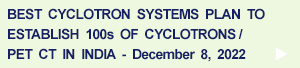 Best Cyclotron Plans to Establish 100s of Cyclotrons / PET CT